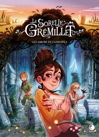 Gli amori di Cassiopea. Le sorelle Grémillet - Alessandro Barbucci, Giovanni Di Gregorio - Libro Tunué 2022, Prospero's books. Extra | Libraccio.it