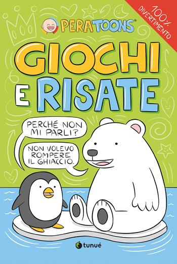 Giochi e risate - Pera Toons - Libro Tunué 2022 | Libraccio.it