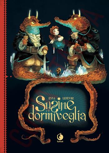 Susine e il dormiveglia. Il mondo di dopo - Bruno Enna, Clément Lefévre - Libro Tunué 2023, Mirari | Libraccio.it