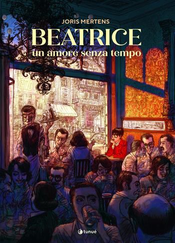 Beatrice. Un amore senza tempo - Joris Mertens - Libro Tunué 2023, Extra | Libraccio.it