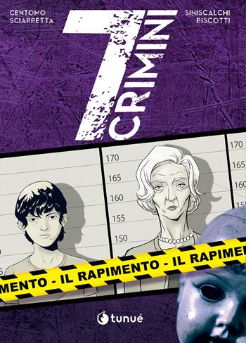 Il rapimento. 7 crimini - Katja Centomo, Emanuele Sciarretta - Libro Tunué 2023, Prospero's books | Libraccio.it