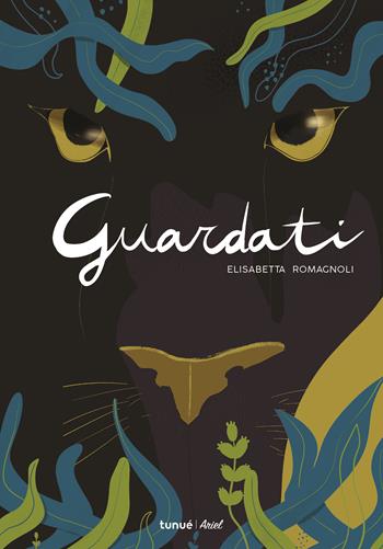 Guardati - Elisabetta Romagnoli - Libro Tunué 2023, Ariel | Libraccio.it