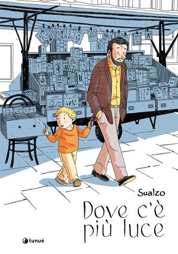 Dove c'è più luce - Sualzo - Libro Tunué 2023, Prospero's books | Libraccio.it