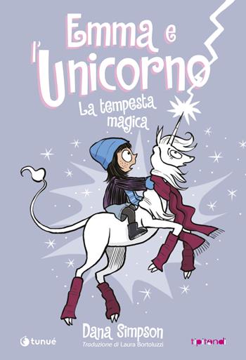 Emma e l'unicorno. La tempesta magica - Dana Simpson - Libro Tunué 2023, Tipitondi | Libraccio.it