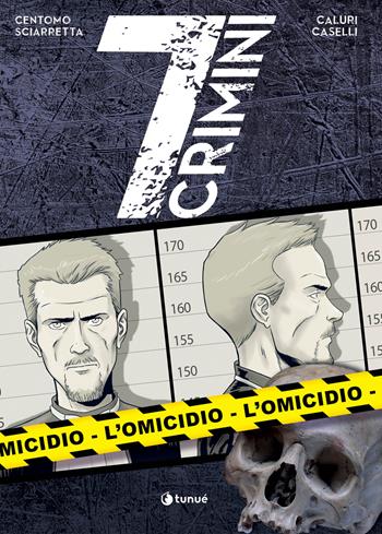 L'omicidio. 7 crimini - Katja Centomo, Emanuele Sciarretta - Libro Tunué 2023, Prospero's books | Libraccio.it