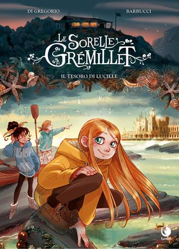 Il tesoro di Lucille. Le sorelle Grémillet - Alessandro Barbucci, Giovanni Di Gregorio - Libro Tunué 2023, Extra | Libraccio.it