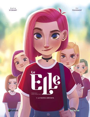Le Elle. Vol. 1: La nuova arrivata - Kid Toussaint, Aveline Stokart - Libro Tunué 2023, Tipitondi extra | Libraccio.it