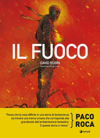 Il fuoco - David Rubín - Libro Tunué 2023, Prospero's books. Extra | Libraccio.it