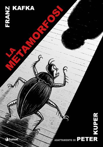 La metamorfosi - Franz Kafka, Peter Kuper - Libro Tunué 2023, Prospero's books | Libraccio.it