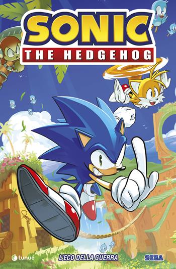 Sonic the Hedgehog. Vol. 1: L' eco della guerra - Ian Flynn - Libro Tunué 2024, Tipitondi | Libraccio.it