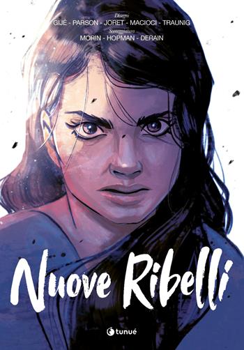 Nuove ribelli - Julien Derain, Laurent Hopman, Fabien Morin - Libro Tunué 2024, Prospero's books | Libraccio.it