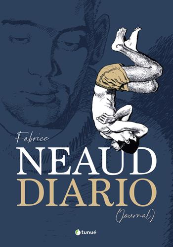 Diario (journal) - Fabrice Neaud - Libro Tunué 2024, Prospero's books | Libraccio.it