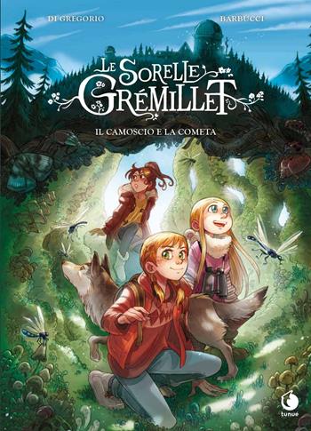 Il camoscio e la cometa. Le sorelle Grémillet - Alessandro Barbucci, Giovanni Di Gregorio - Libro Tunué 2024, Prospero's books. Extra | Libraccio.it