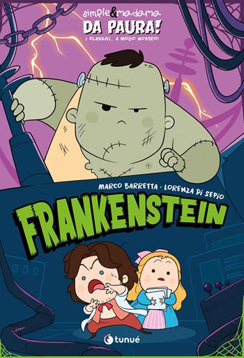 Frankenstein. Simple&Madama. Da paura! I classici... a modo nostro - Marco Barretta, Lorenza Di Sepio - Libro Tunué 2026, Tipitondi | Libraccio.it