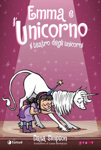 Emma e l'unicorno. Il teatro degli unicorni - Dana Simpson - Libro Tunué 2024, Tipitondi | Libraccio.it