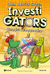 InvestiGators. Quadri a soqquadro