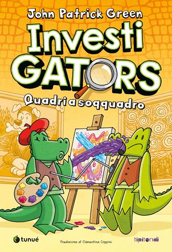 InvestiGators. Quadri a soqquadro - John Patrick Green - Libro Tunué 2025, Tipitondi | Libraccio.it