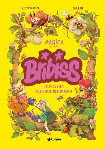 Bribiss. Le piccole streghe del bosco - Katja Centomo - Libro Tunué 2026, Magica | Libraccio.it