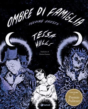 Ombre di famiglia. Feeding ghost - Tessa Hulls - Libro Tunué 2025, Prospero's books | Libraccio.it