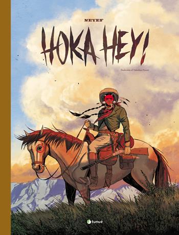 Hoka hey! - Neyef - Libro Tunué 2026, Prospero's books. Extra | Libraccio.it