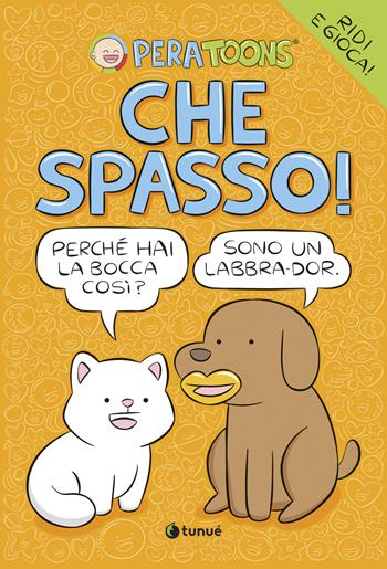 Che spasso! - Pera Toons - Libro Tunué 2024 | Libraccio.it