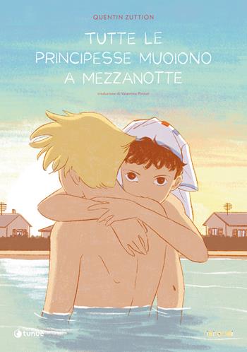 Tutte le principesse muoiono a mezzanotte - Quentin Zuttion - Libro Tunué 2025, Prospero's books | Libraccio.it