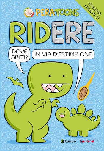 Ridere - Pera Toons - Libro Tunué 2024, Tipitondi | Libraccio.it