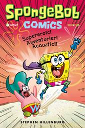 Supereroici avventurieri acquatici! SpongeBob