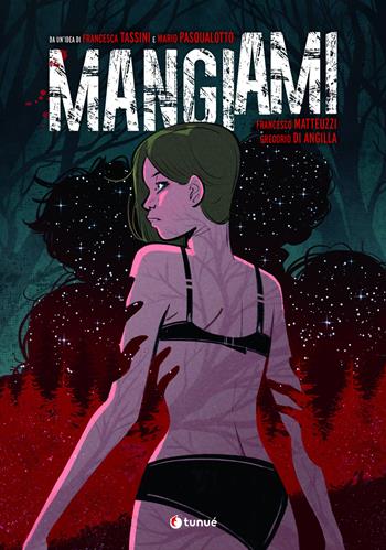 Mangiami - Francesca Tassini, Mario Pasqualotto - Libro Tunué 2024, Prospero's books | Libraccio.it