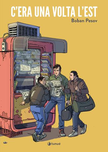 C'era una volta l'est - Boban Pesov - Libro Tunué 2025, Prospero's books | Libraccio.it