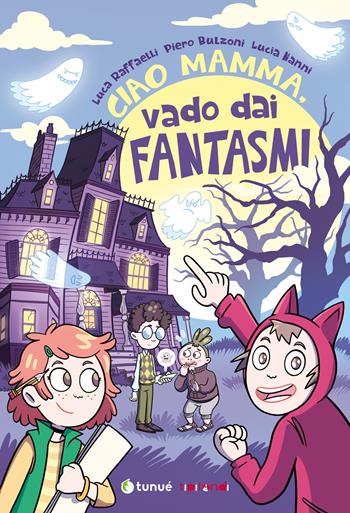 Ciao mamma, vado dai fantasmi - Luca Raffaelli - Libro Tunué 2026, Tipitondi | Libraccio.it