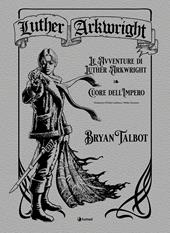 Luther Arkwright: Le avventure di Luther Arkwright-Cuore dell'Impero
