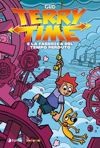 Terry Time e la fabbrica del tempo perduto - Gud - Libro Tunué 2026, Tipitondi | Libraccio.it