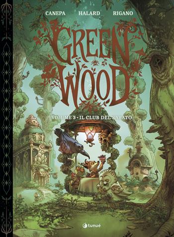 GreenWood. Vol. 3: Il club del sabato - Barbara Canepa, Anaïs Halard - Libro Tunué 2025, Prospero's books. Extra | Libraccio.it