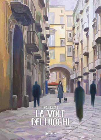 La voce dei luoghi - Luca Russo - Libro Tunué 2025, Extra | Libraccio.it