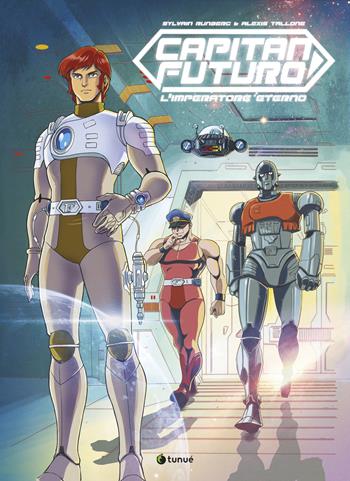 Capitan Futuro. L'imperatore dello spazio - Edmond Hamilton - Libro Tunué 2025, Prospero's books. Extra | Libraccio.it