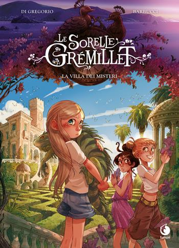 La villa dei misteri. Le sorelle Grémillet - Giovanni Di Gregorio, Alessandro Barbucci - Libro Tunué 2026, Prospero's books. Extra | Libraccio.it