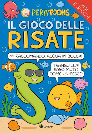 Il gioco delle risate - Pera Toons - Libro Tunué 2026 | Libraccio.it