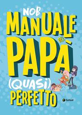 Manuale del papà (quasi) perfetto