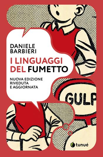 I linguaggi del fumetto. Nuova ediz. - Daniele Barbieri - Libro Tunué 2026, Lapilli giganti | Libraccio.it
