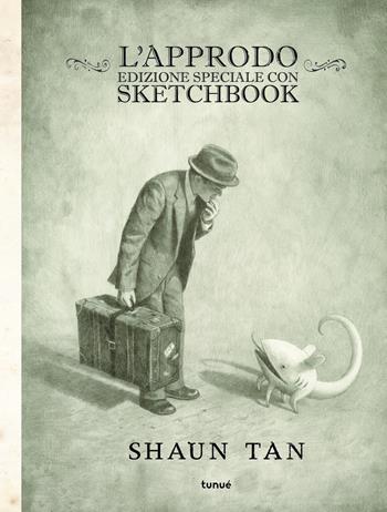 L'approdo. Ediz. speciale. Con sketchbook - Shaun Tan - Libro Tunué 2026, Mirari | Libraccio.it
