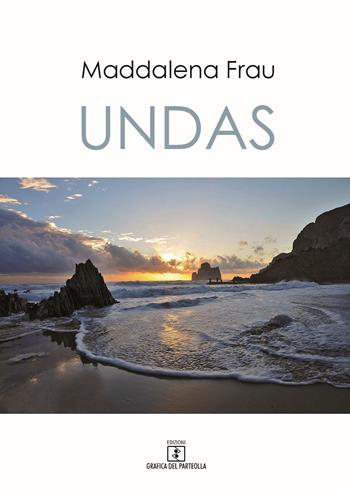 Undas. Testo italiano e sardo - Maddalena Frau - Libro Grafica del Parteolla 2016 | Libraccio.it
