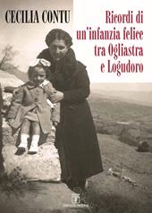 Ricordi di un'infanzia felice tra Ogliastra e Logudoro