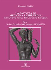 La facoltà di Medicina e Chirurgia nell'Archivio Storico dell'Università di Cagliari. Vol. 1: Serie omogenee (1848-1900).