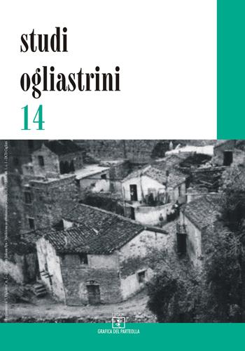 Studi ogliastrini. Cultura e società. Vol. 14  - Libro Grafica del Parteolla 2018 | Libraccio.it