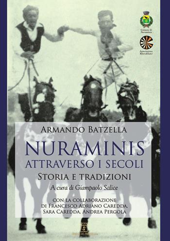 Nuraminis attraverso i secoli. Storia e tradizioni - Armando Batzella - Libro Grafica del Parteolla 2018 | Libraccio.it