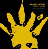 No sias isciau. Càntigos de sa bidda orgolesa-Canti tradizionali di Orgosolo-Traditional songs of Orgosolo