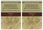 Fabiddággiu etimológicu di lu Sassaresu. Dizionario etimologico del Sassarese. Vol. 1-2: (A-I)-(J-TZ).