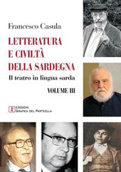 Letteratura e civiltà della Sardegna. Vol. 3: Il teatro in lingua sarda