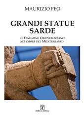 Grandi statue sarde. Il fenomeno orientalizzante nel cuore del Mediterraneo